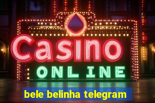 bele belinha telegram